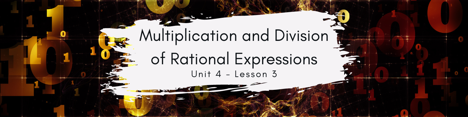 Lesson 3: Multiplication and Division of Rational Expressions Banner